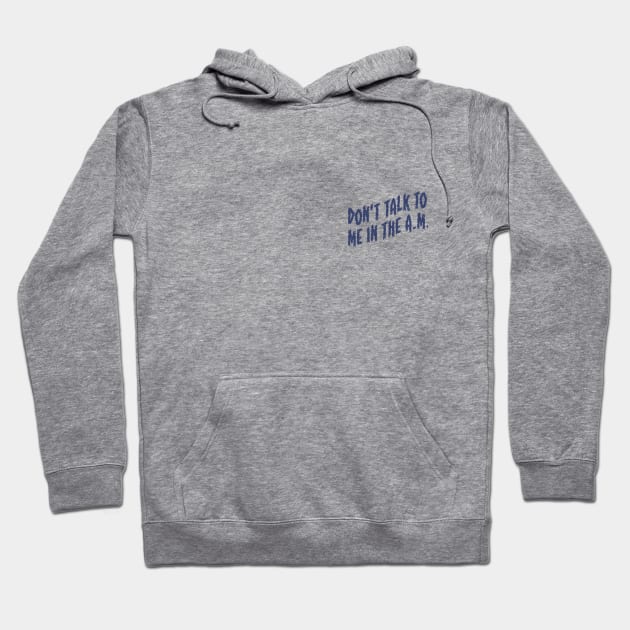 Not A Morning Person Hoodie by The_Black_Dog